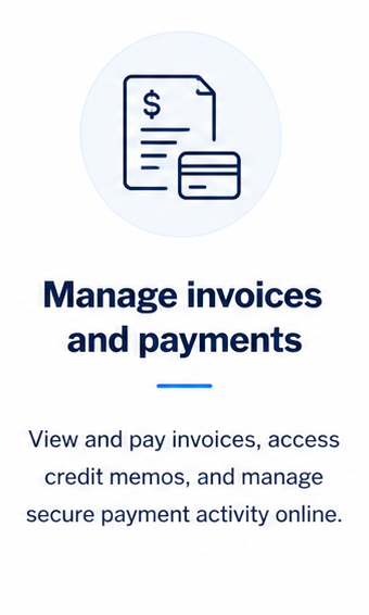 View and pay invoices, access credit memos, and manage secure payments online.